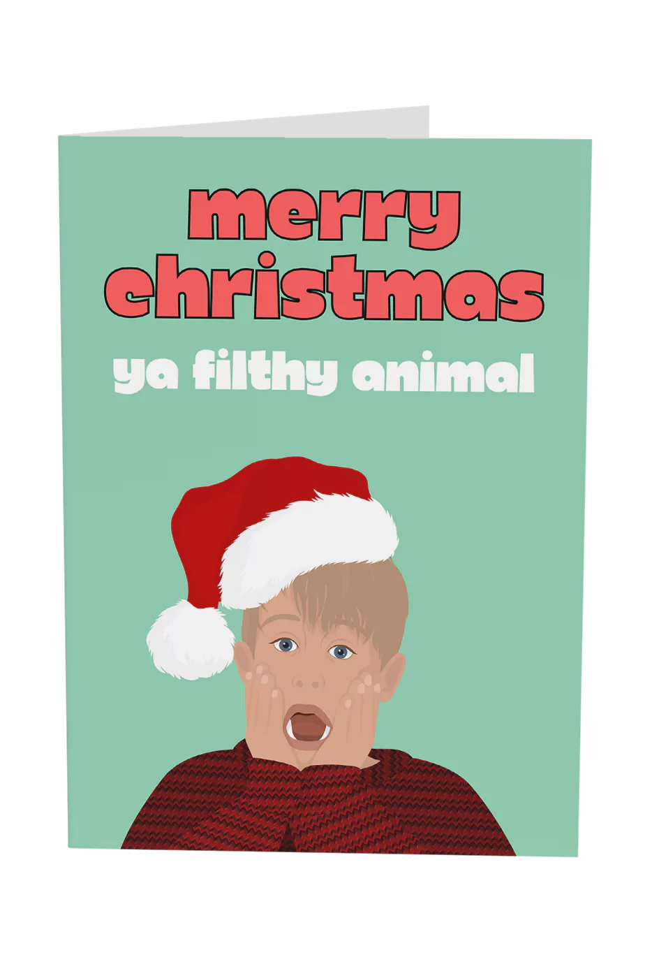 Merry Christmas Ya Filthy Animal Greeting Card