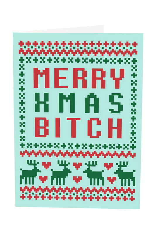 Merry Xmas Bitch Greeting Card