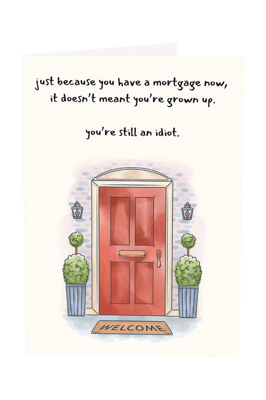 Just Because You Have A Mortgage Now Greeting Card Wholesale