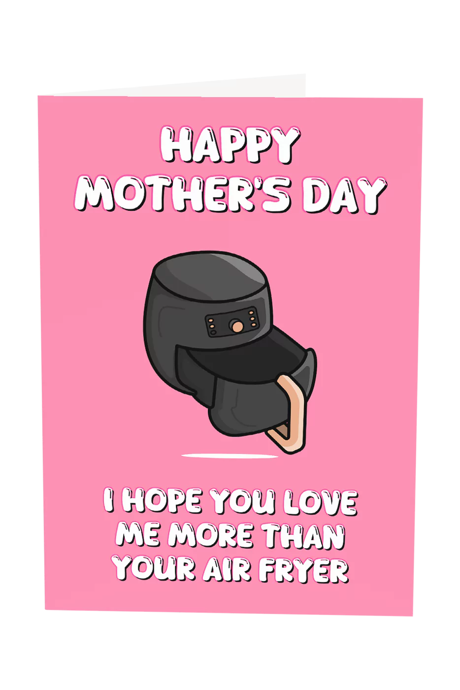 I Hope You Love Me More Than Your Air Fryer Mother's Day Card