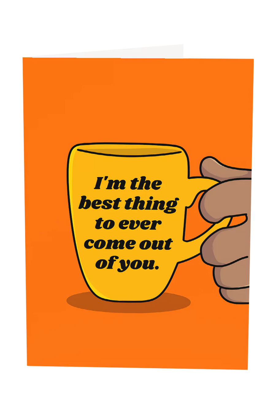 I'm The Best Thing To Ever Come Out Of You Greeting Card Wholesale