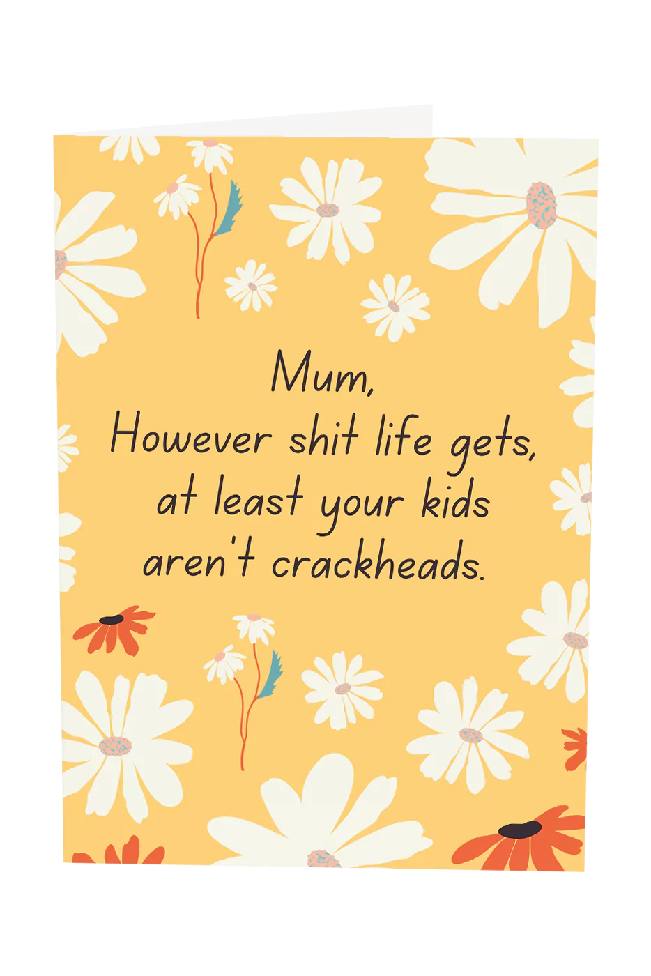 Mum At Least Your Kids Aren't Crackheads Greeting Card Wholesale