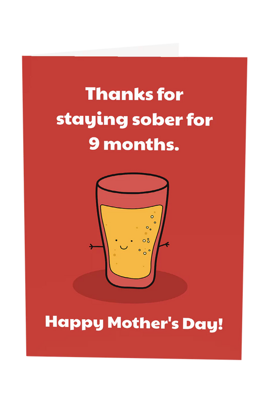 Thanks For Staying Sober For 9 Months
