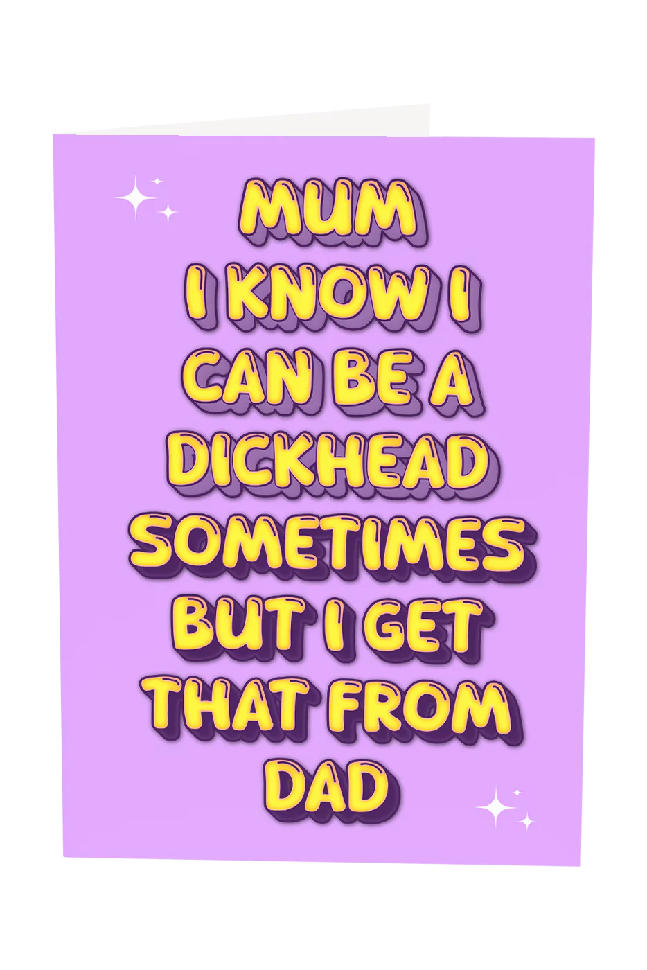 Mum I Know I Can Be A Dickhead Sometimes