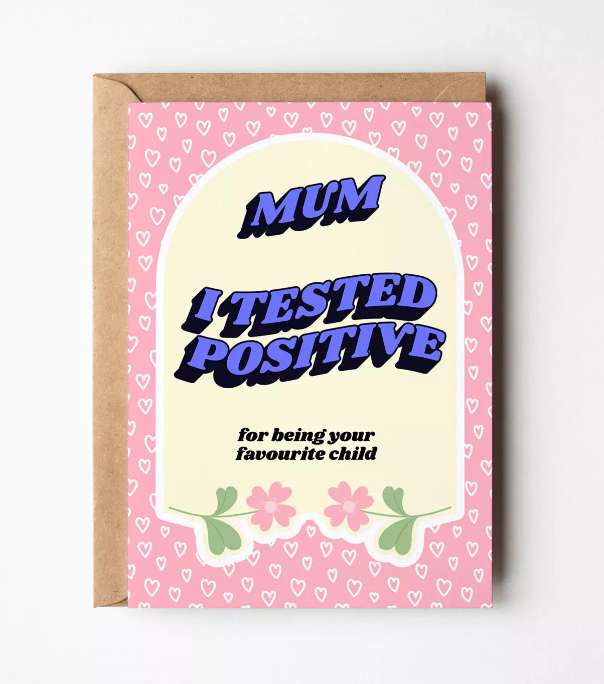Mum I Tested Positive Card