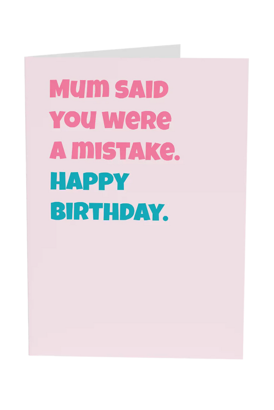 Mum Said You Were A Mistake Greeting Card Wholesale