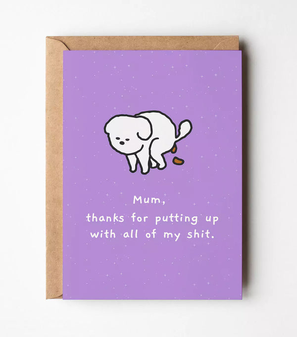"Mum, Thanks For Putting Up With All My Shit" Mother's Day Greeting Card
