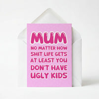 Mum At Least Your Kids Aren't Ugly
