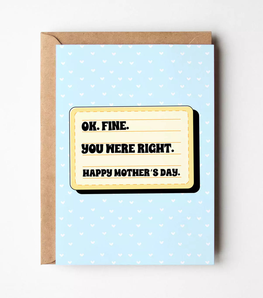 Mum You Were Right Card