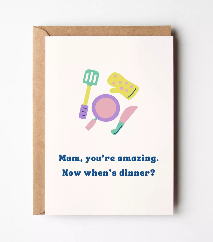 Mum, When's Dinner Card