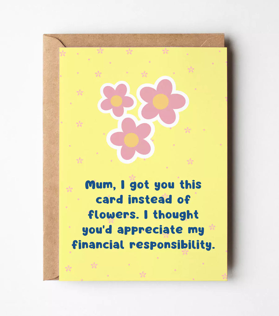 Mum, I Got You This Card Instead Of Flowers