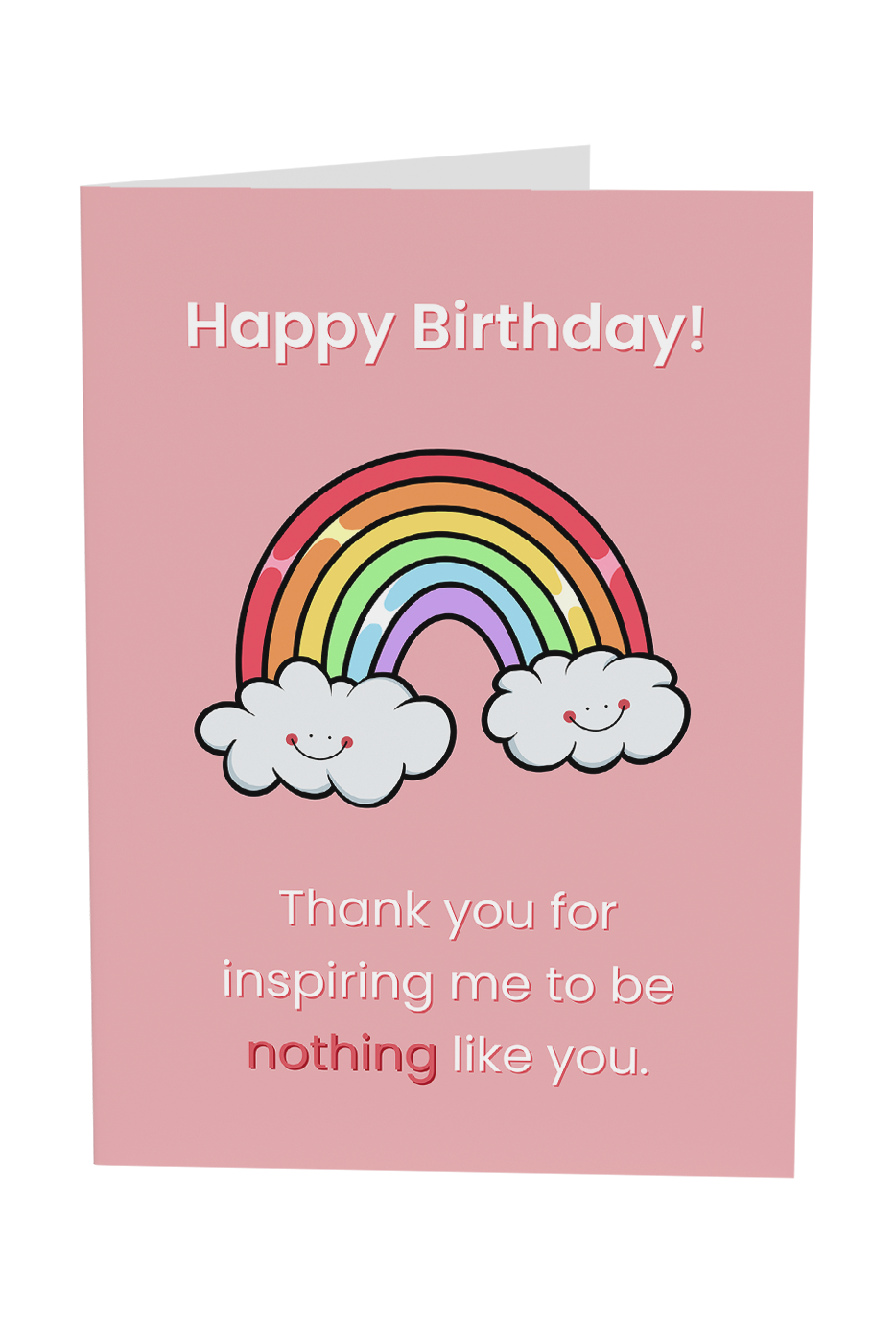 Thanks For Inspiring Me To Be Nothing Like You Greeting Card