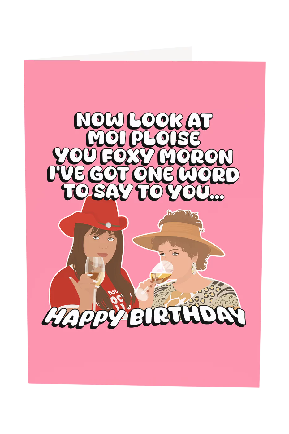 Kath & Kim: Look At Moi You Foxy Moron Greeting Card