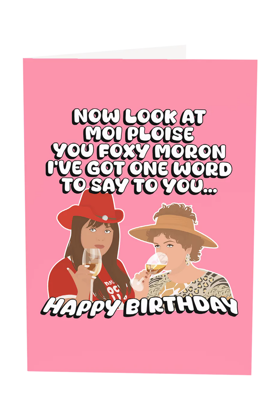 Kath & Kim: Look At Moi You Foxy Moron Greeting Card