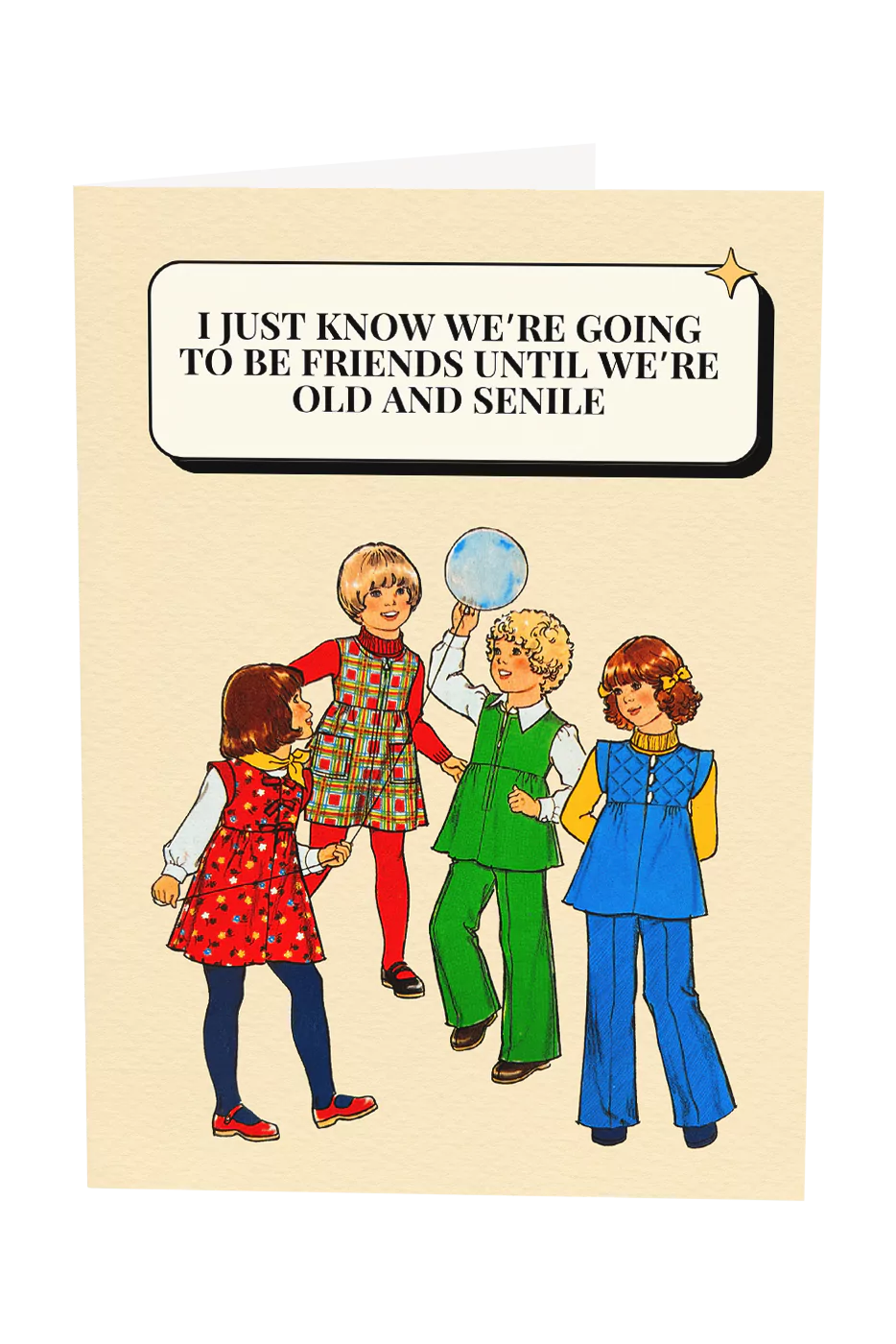 We're Going To Be Friends Until We're Old Greeting Card