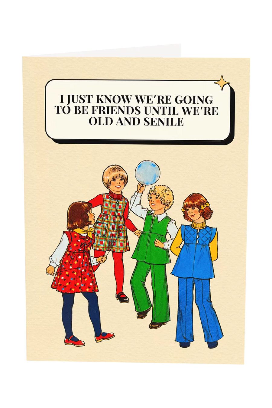 We're Going To Be Friends Until We're Old Greeting Card