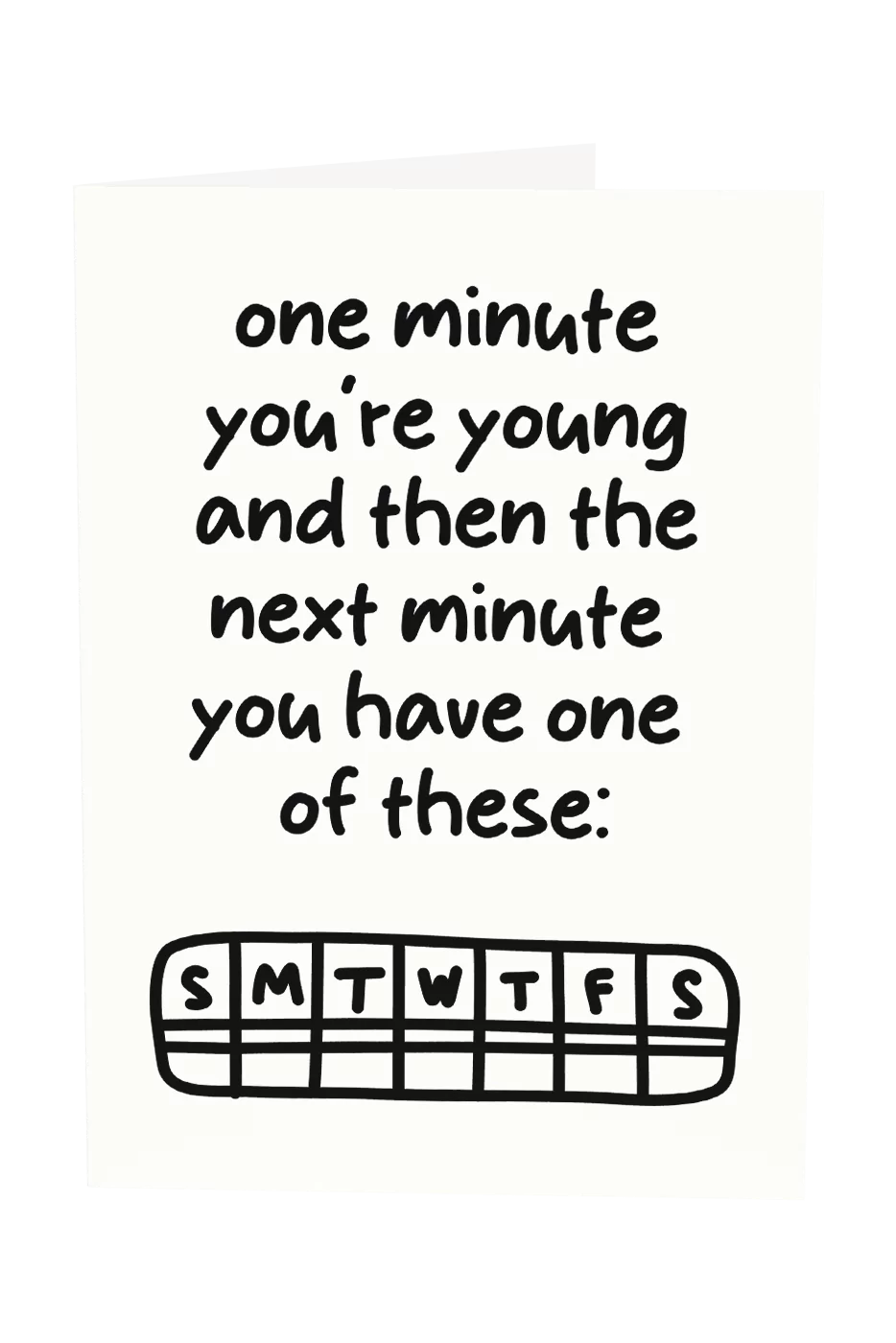One Minute You're Young Greeting Card
