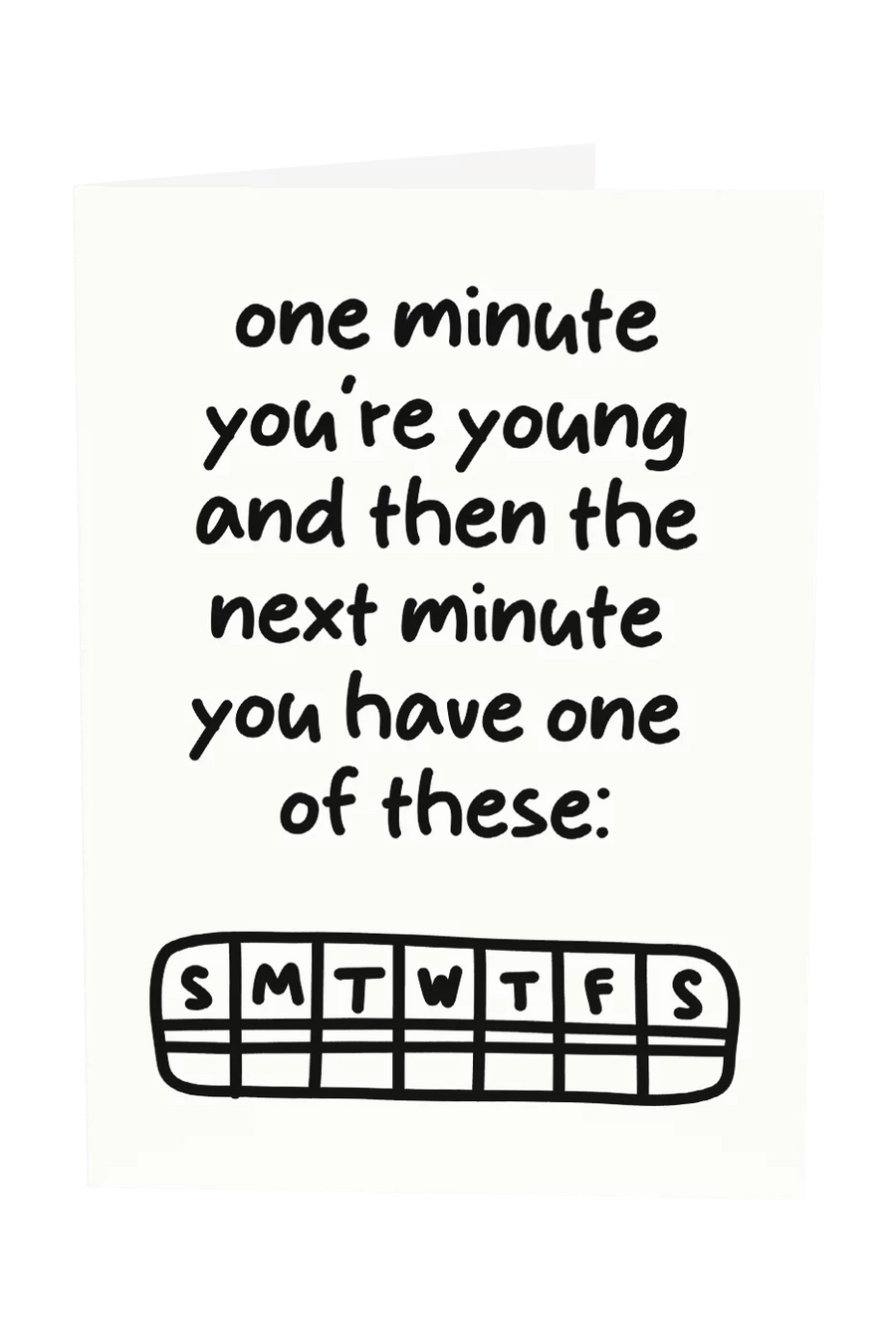 One Minute You're Young Greeting Card