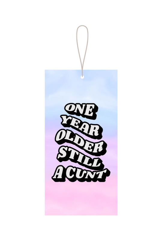 One Year Older Still A Cunt Gift Tag