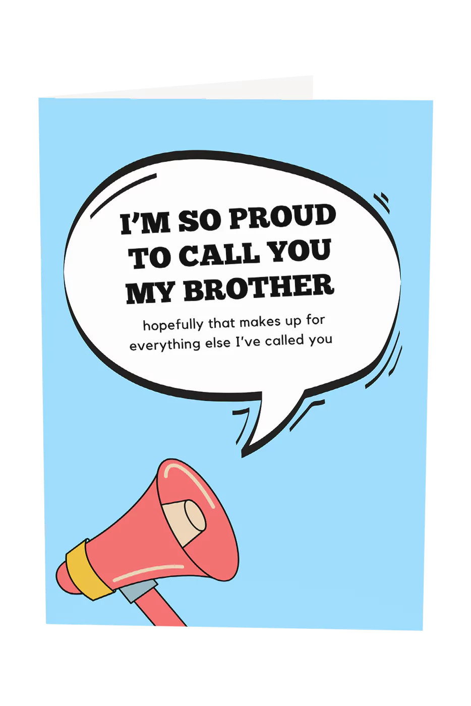 I'm Proud To Call You My Brother Greeting Card
