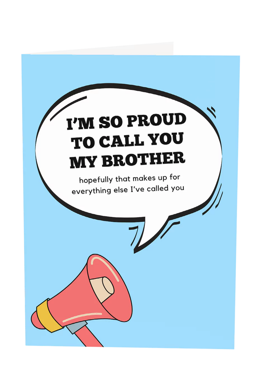 I'm Proud To Call You My Brother Greeting Card