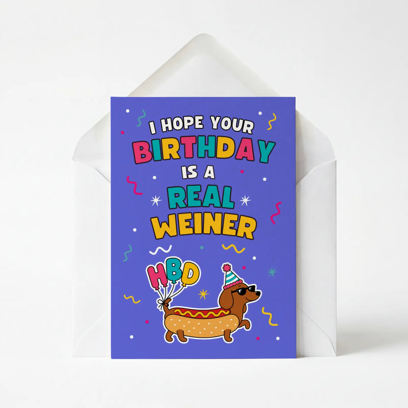 I Hope Your Birthday is a Real Weiner - Greeting Card