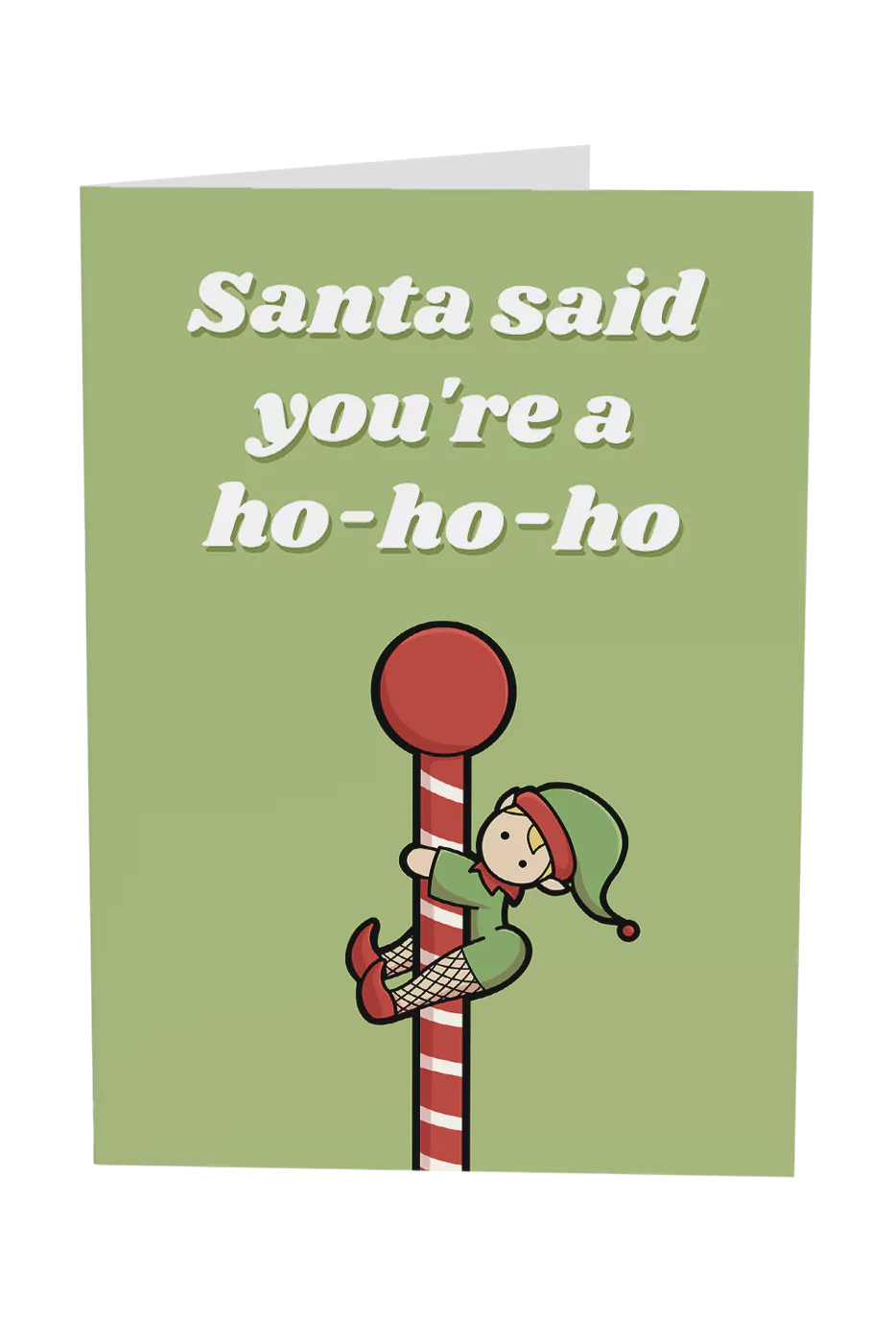 Santa Said You're A Ho-Ho-Ho Christmas Greeting Card