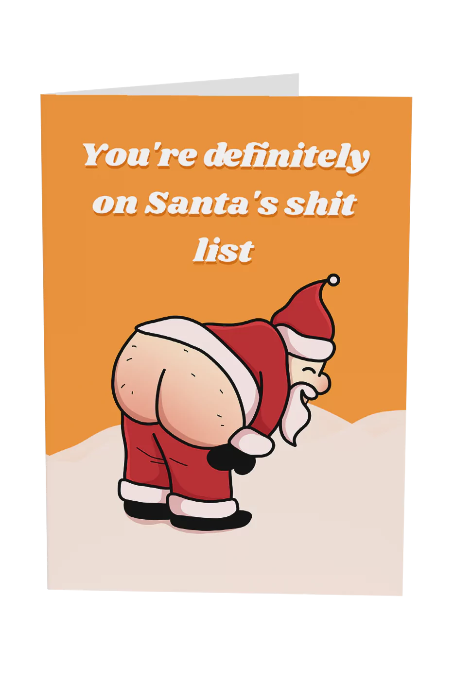 You're On Santa's Shit List Christmas Greeting Card