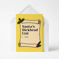 Santa's Dickhead List: You - Christmas Greeting Card