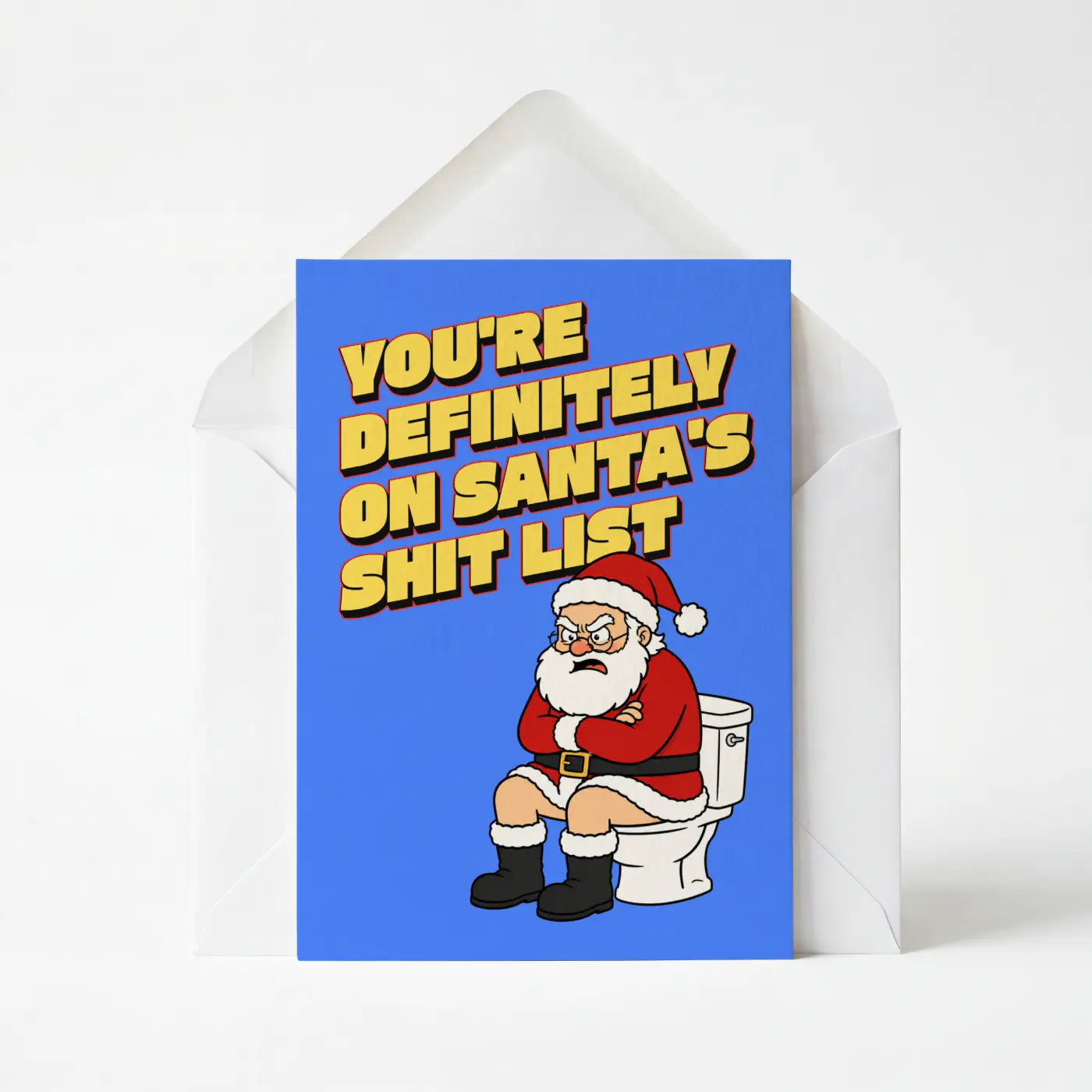 You're Definitely On Santa's Shit List - Christmas Greeting Card