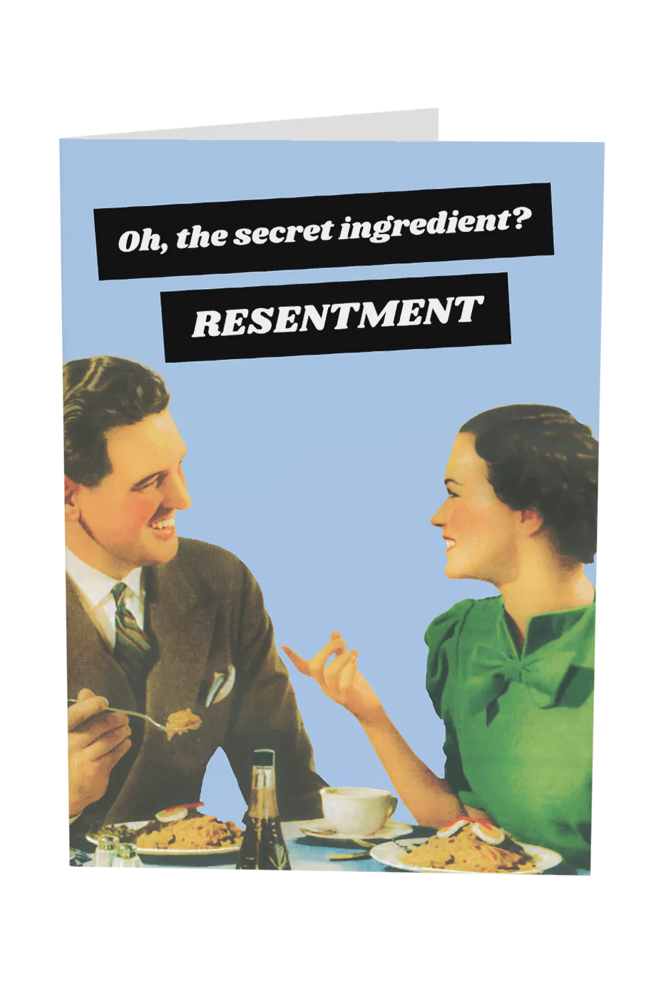 The Secret Ingredient Is Resentment Greeting Card