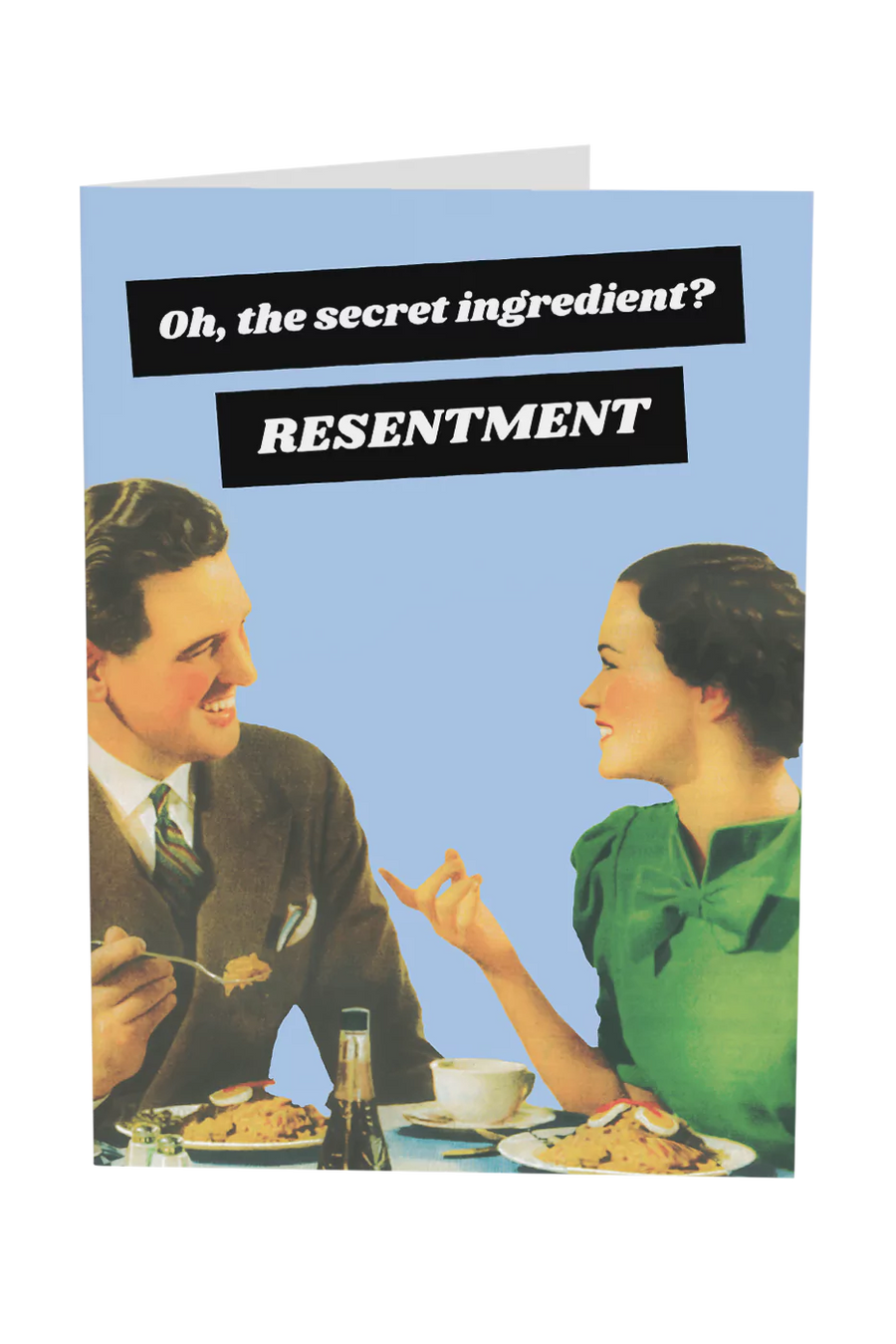 The Secret Ingredient Is Resentment Greeting Card
