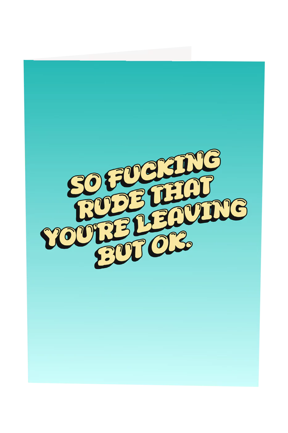 Rude That You're Leaving Greeting Card