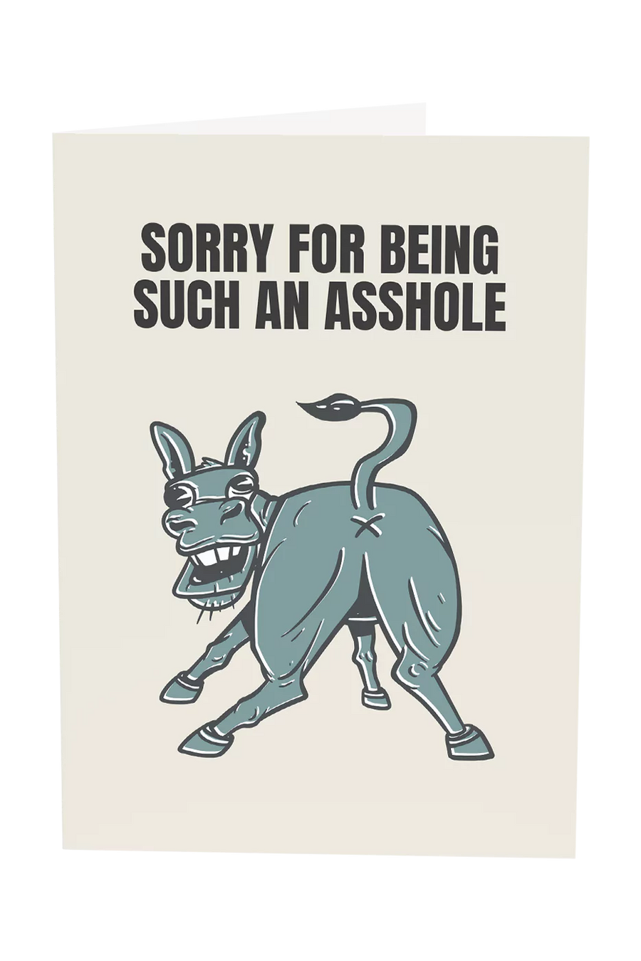 Sorry For Being Such An Asshole Greeting Card