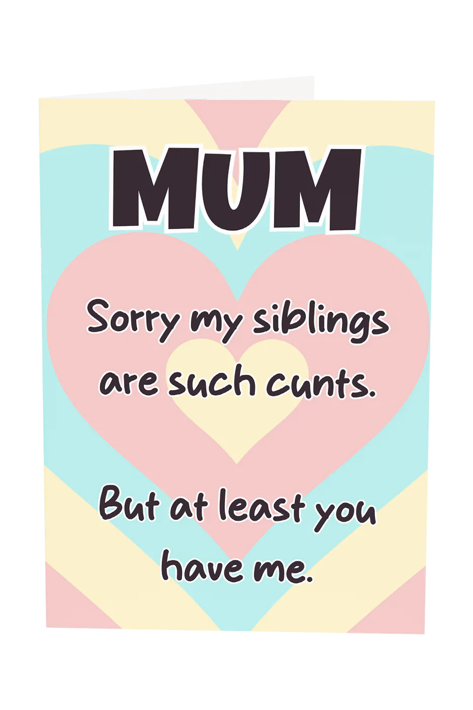 Mum Sorry My Siblings Are Such Cunts
