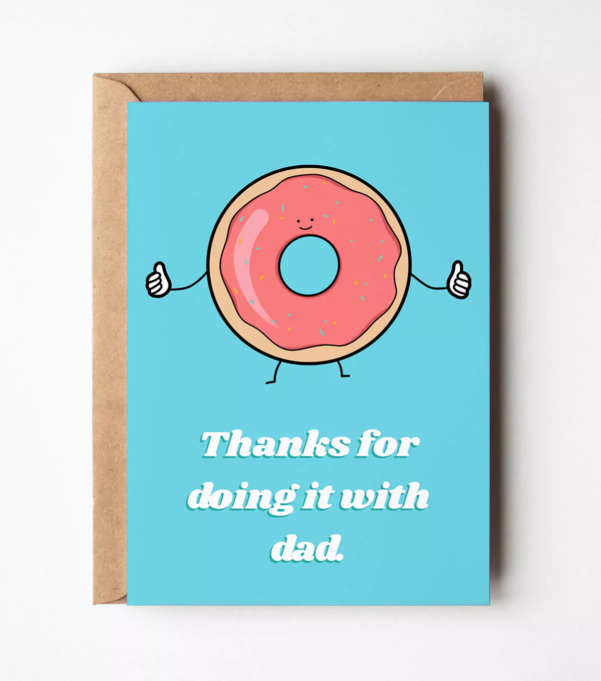 Thanks For Doing It With Dad Greeting Card
