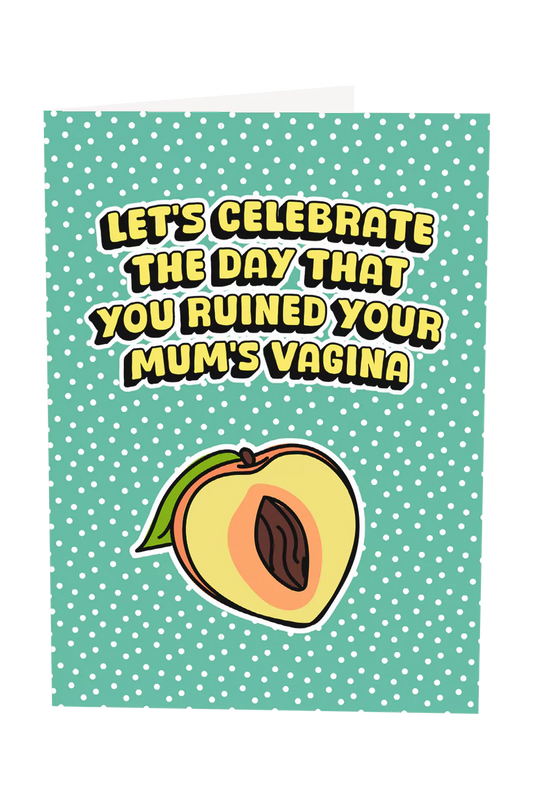 The Day You Ruined Your Mum's Vagina Greeting Card