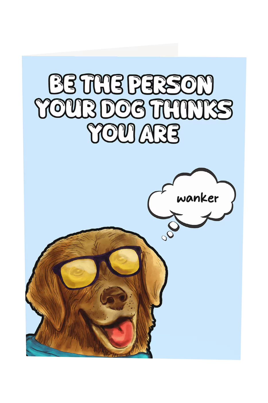 Be The Person Your Dog Thinks You Are Greeting Card