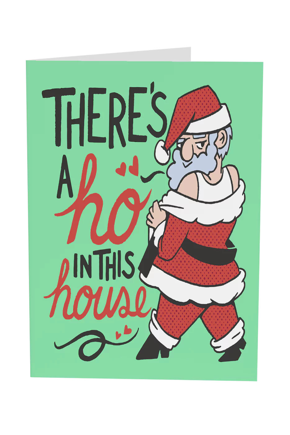 There's A Ho In This House Christmas Greeting Card