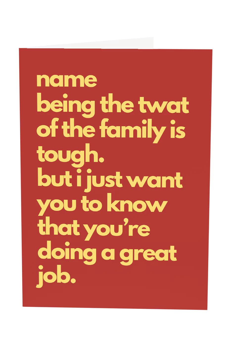 Being The Twat Of The Family Is Tough Custom Name Greeting Card