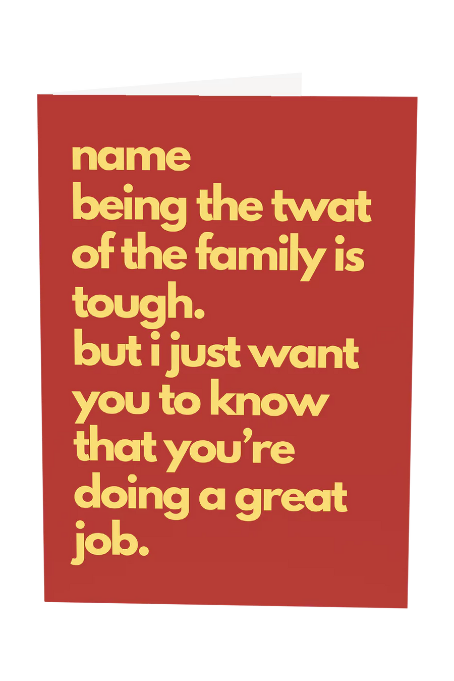 Being The Twat Of The Family Is Tough Custom Name Greeting Card