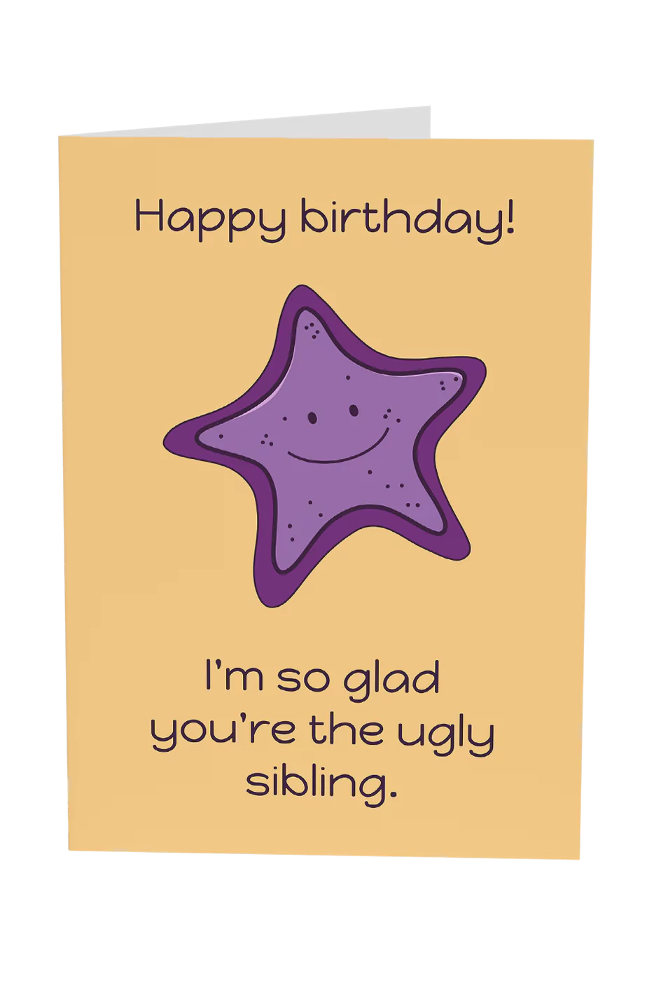 You're The Ugly Sibling Greeting Card