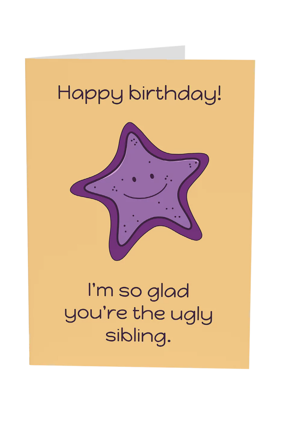 You're The Ugly Sibling Greeting Card