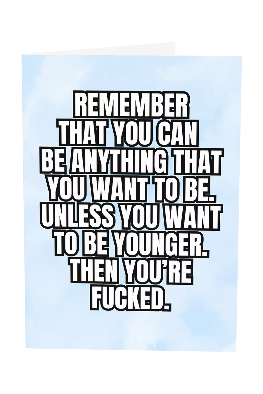 You Can Be Anything You Want To Be Greeting Card
