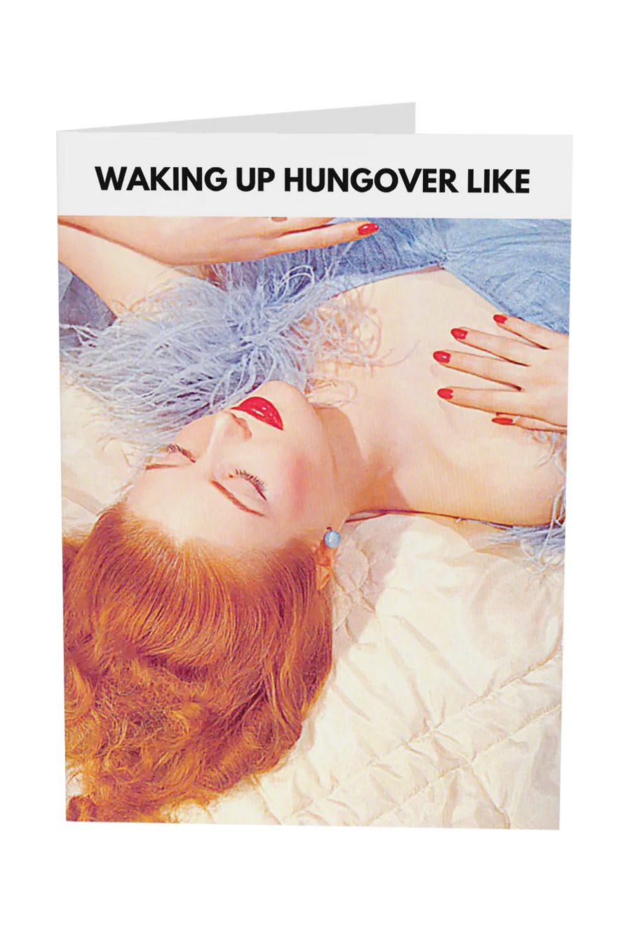 Waking Up Hungover Like Greeting Card