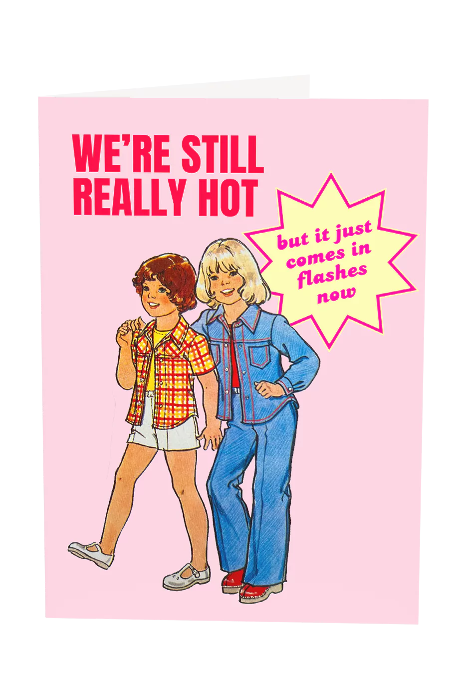 We're Still Really Hot Greeting Card