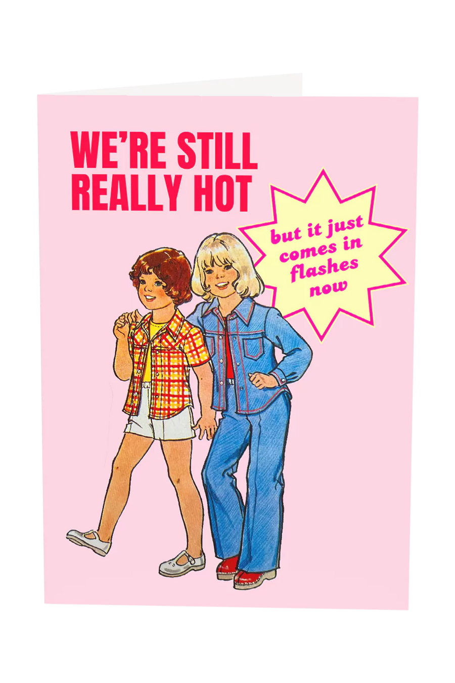 We're Still Really Hot Greeting Card