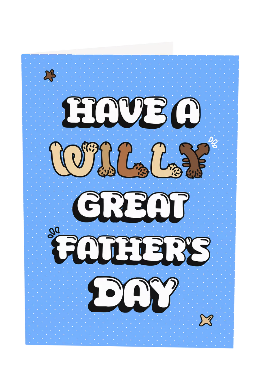 Have A Willy Great Father's Day Greeting Card
