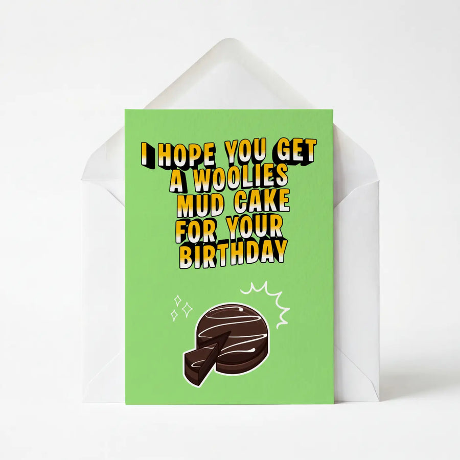 I Hope You Get A Woolies Mud Cake For Your Birthday - Greeting Card