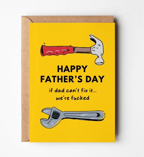 "If Dad Can't Fix It We're Fucked" Father's Day Greeting Card